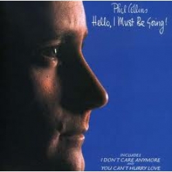 Phil Collins - Hello, I Must Be Going